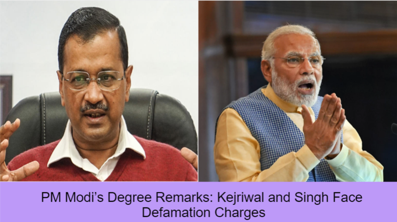 PM Modi’s Degree Remarks: Kejriwal and Singh Face Defamation Charges