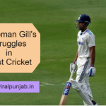 Shubman Gill's Struggles in Test Cricket: A Deep Dive into His Recent Performance 2024