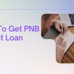 How to get PNB Instant Loan, eligibility rate of Interest, and Documents 2024